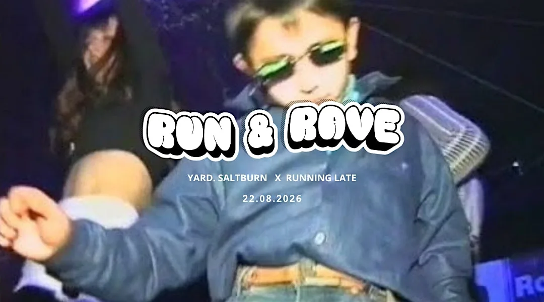 Run & Rave (Yard. x Running late)