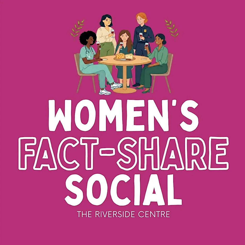 Women's Fact Share Social at Riverside Centre