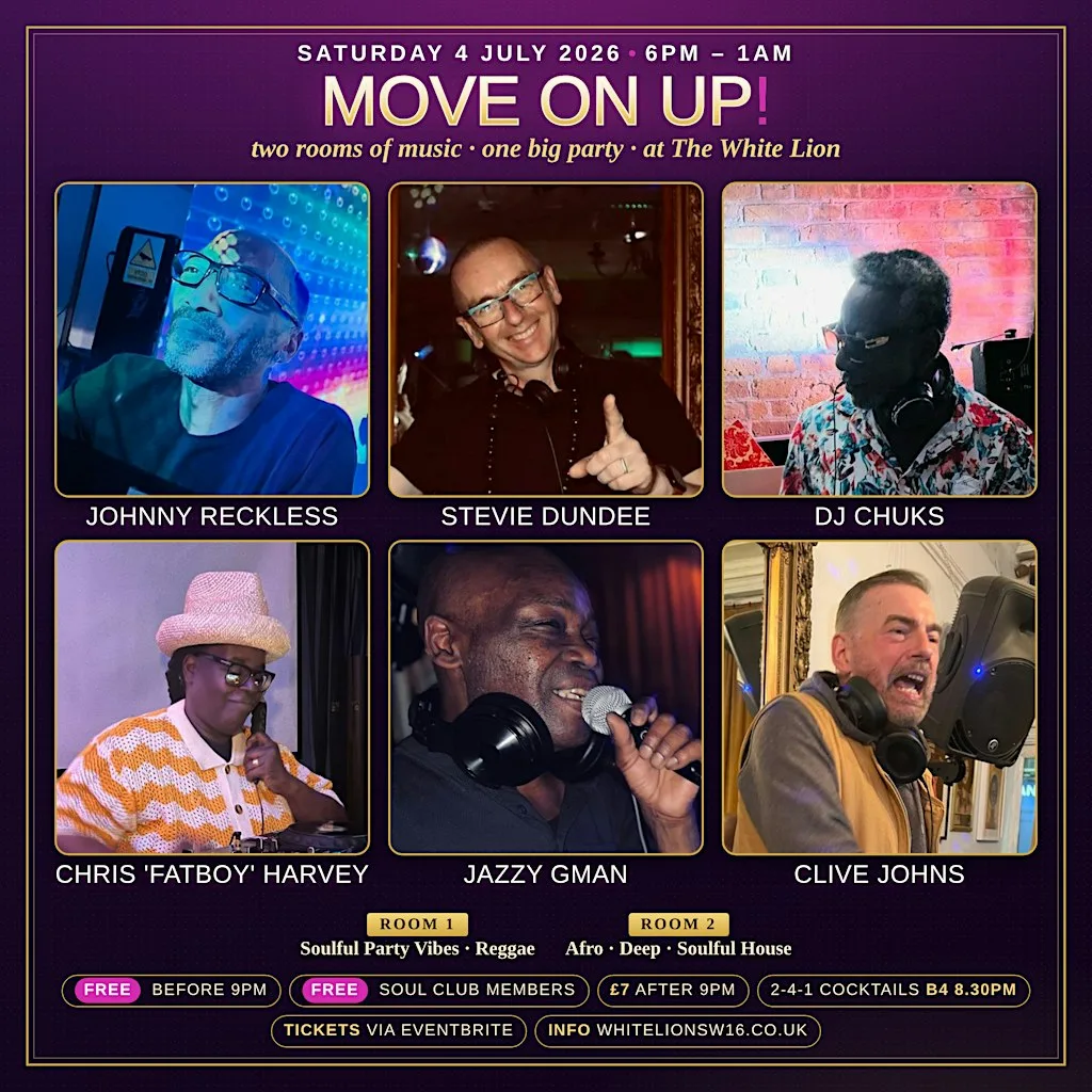 MOVE ON UP! The 1st Saturday of the month party returns with 6 DJ's. at Streatham Soul Club - White Lion SW16