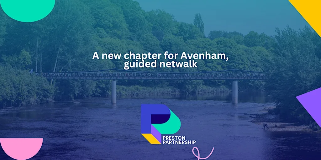 Preston Partnership presents: A new chapter for Avenham, guided netwalk. at Society1