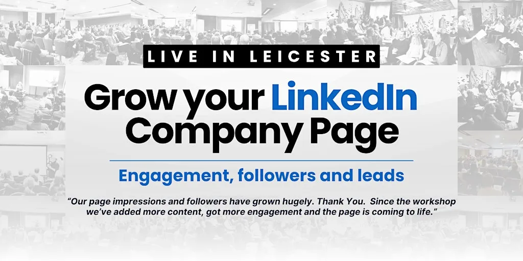 Grow Your LinkedIn Company Page - Live Masterclass in Leicester at Holiday Inn Express Leicester City by IHG