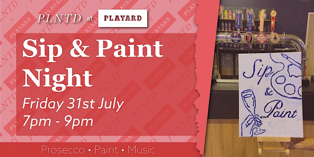 Sip and Paint Peterborough | PLNTD at PLAYARD Peterborough at PLAYARD Peterborough