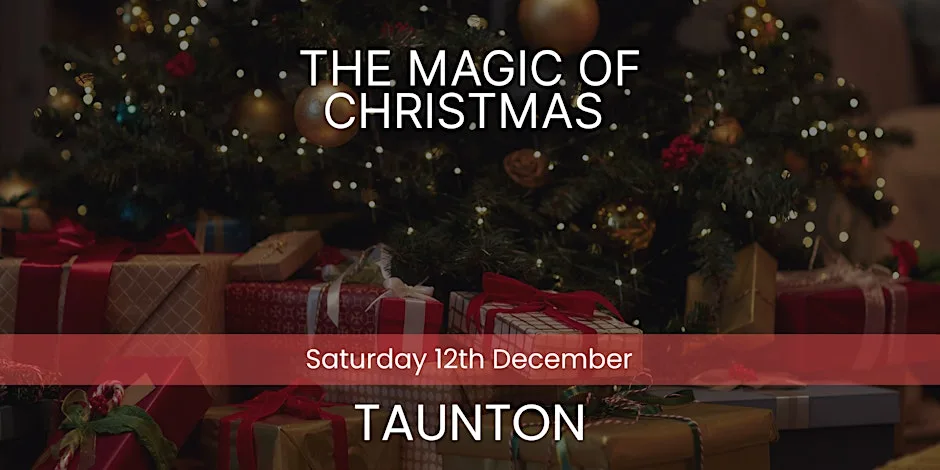 The Magic of Christmas - Taunton