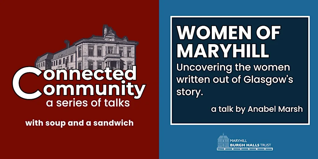 Connected Community Talk: Women of Maryhill at Maryhill Burgh Halls