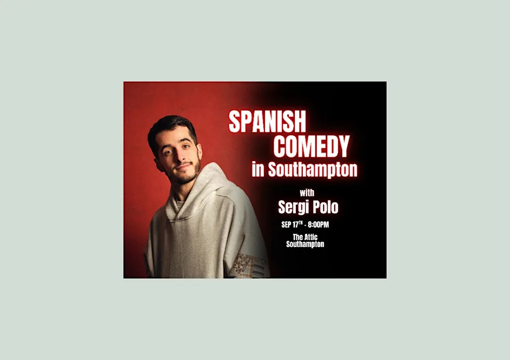 Spanish Comedy in Southampton - with Sergi Polo at The Attic Southampton