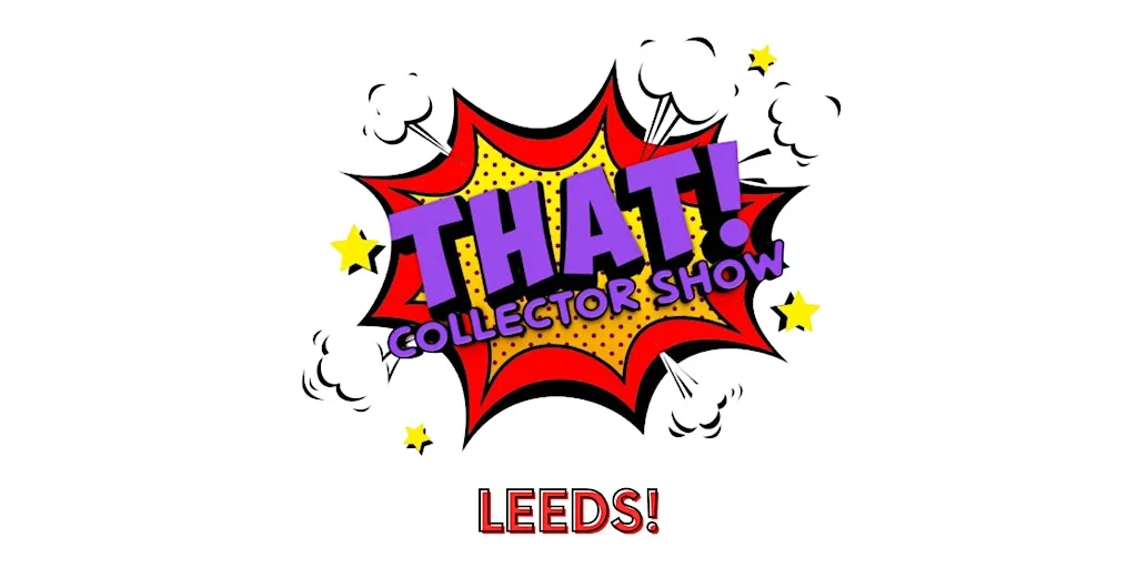 THAT! Collector Show Leeds at The Edge