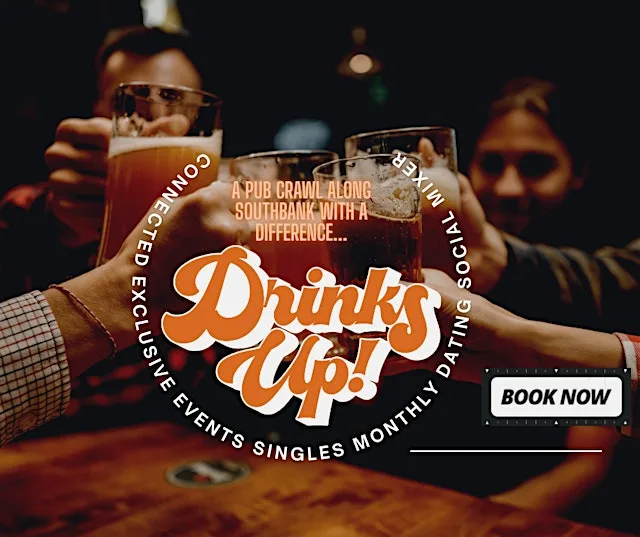 Drinks Up Pub Crawl Monthly Singles Dating Mixer at BFI Southbank (Meeting Outside/Entrance at the start time for 10 minutes for the Meet and Greet)