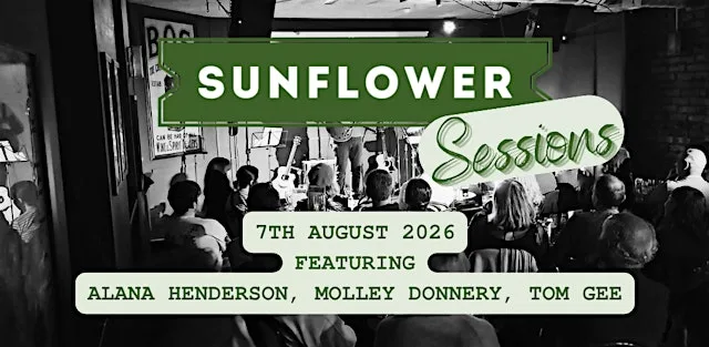 Sunflower Sessions Live! Alana Henderson, Molly Donnery, Tom Gee at Sunflower Public House