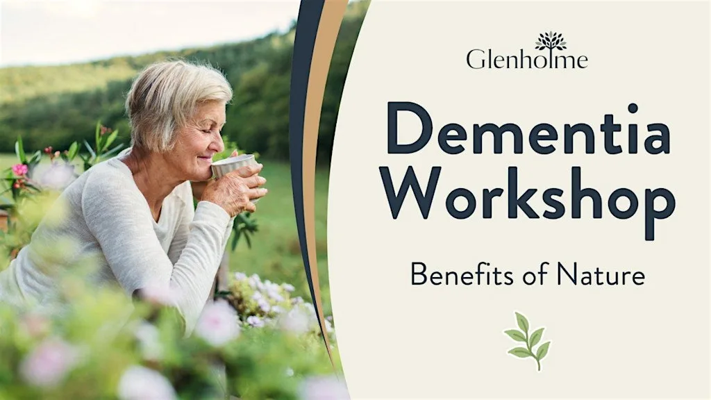 Dementia Workshop: Benefits of Nature at Glenholme Wendreth Court