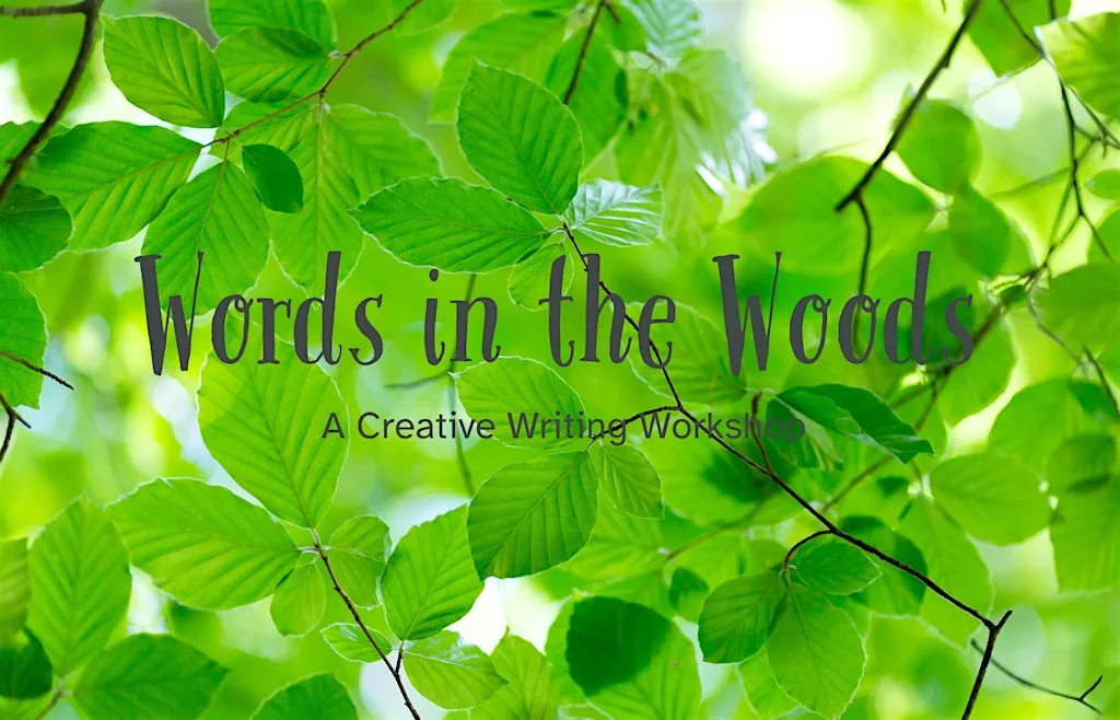 Words in the Woods: A Creative Writing Workshop at The Cart Shed