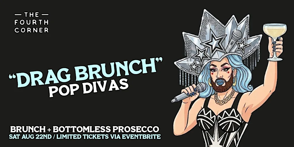 Drag Brunch: Pop Divas - August 22nd at The Fourth Corner