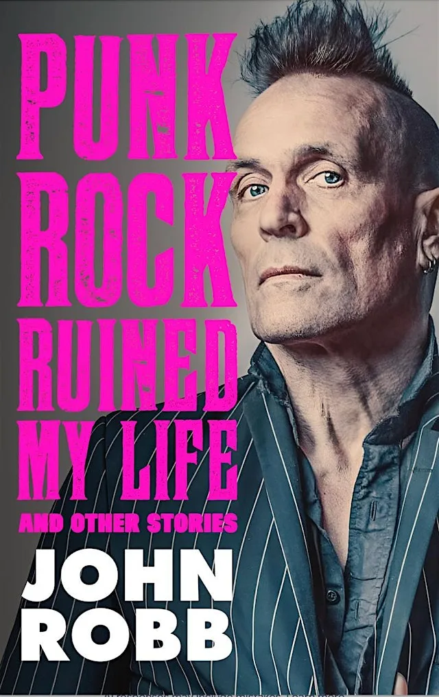 Punk Rock Ruined My Life and other stories - JOHN ROBB in conversation at INNSIDE Manchester