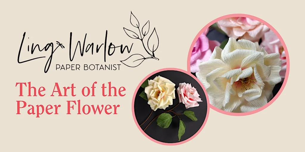 The Art of the Paper Flower, with Ling Warlow - Rose at Aunty Social