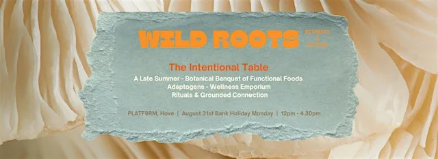 Wild Roots - The Intentional Table at PLATF9RM Hove - Coworking, Offices & Events