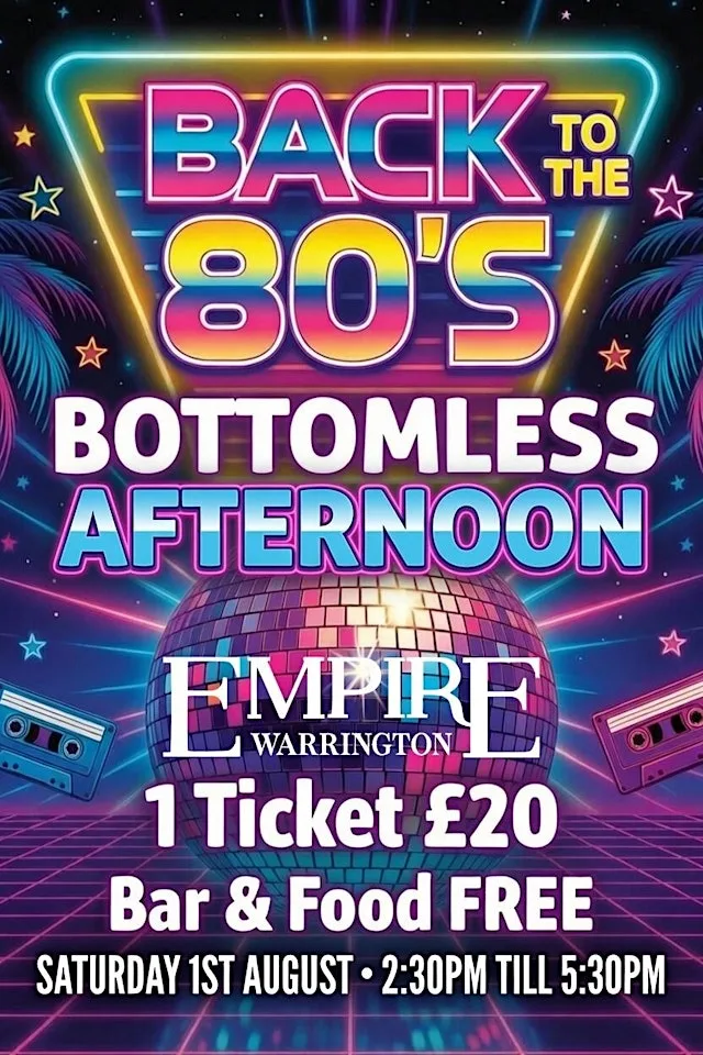 Back to the 80'S Bottomless Afternoon at Empire Warrington