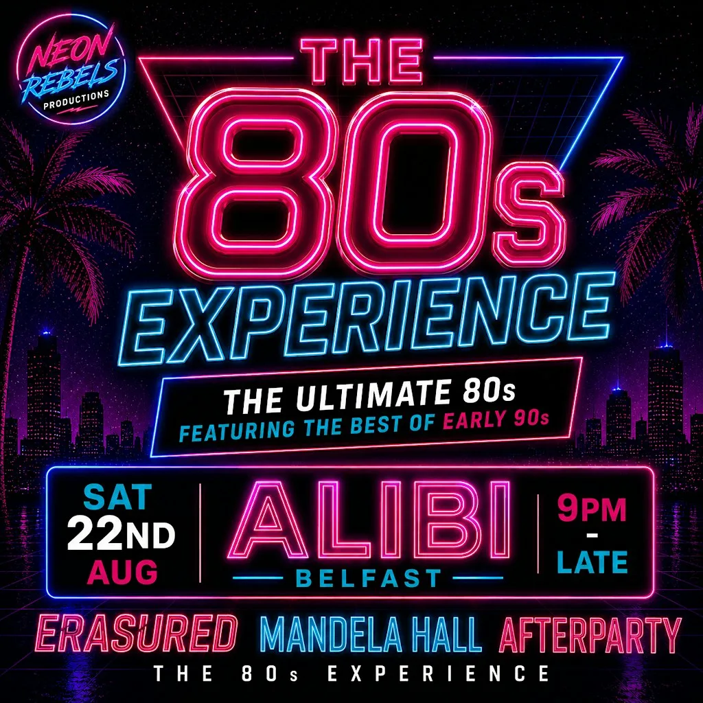 The 80s Experience (+Erasured Afterparty) - ALIBI Belfast at Alibi