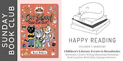 Sunday Book Club: 'Cat School: Odd Cat Out!' (For ages 7 - 9) at Happy Reading Children's Bookshop