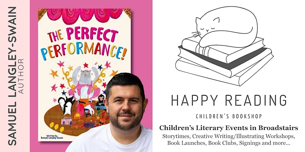 Kids Author Event: Samuel Langley-Swain 'The Perfect Performance' (For 3+) at Happy Reading Children's Bookshop