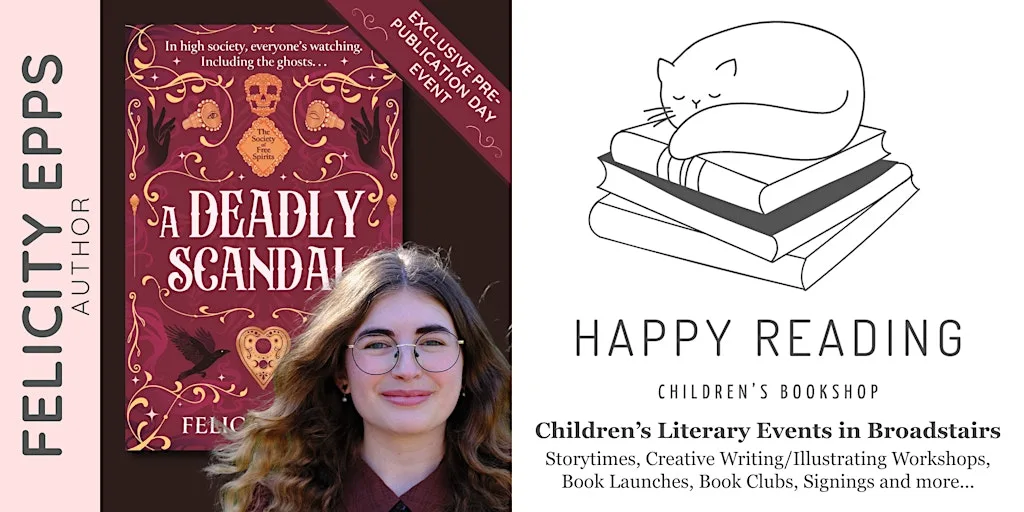 Tween/YA Author Event: Felicity Epps 'A Deadly Scandal' (For ages 11 - 16) at Happy Reading Children's Bookshop