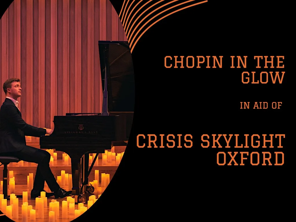 Chopin in the Glow in aid of Crisis Skylight Oxford at St Michael at the North Gate