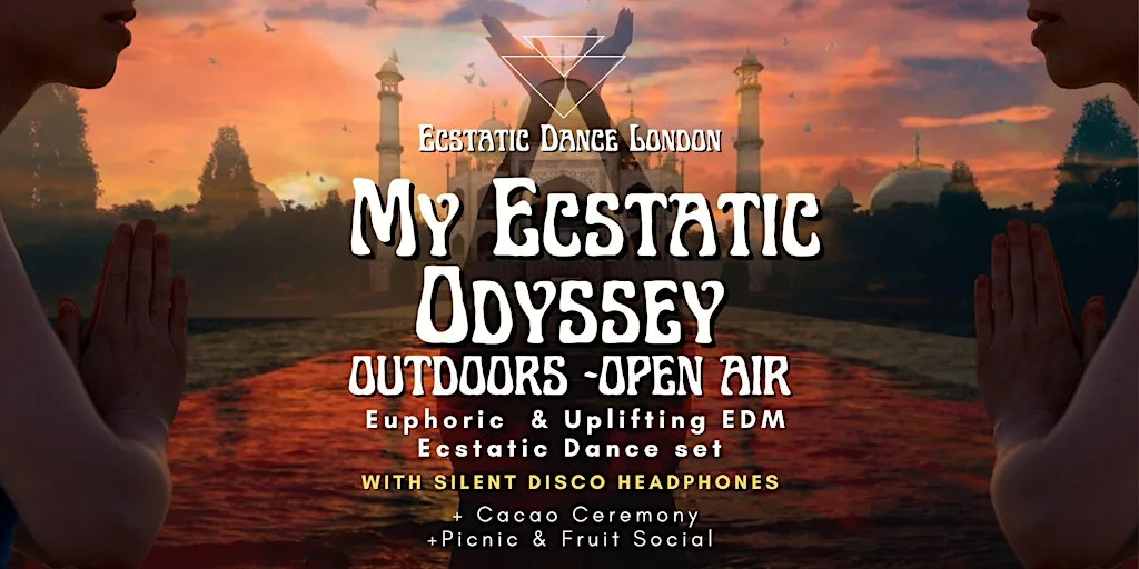 MY ECSTATIC ODYSSEY - Outdoor Dances with Ecstatic Dance London - OPEN-AIR
