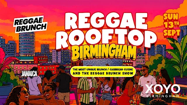 The Reggae Rooftop BHAM - Sun 13th Sept at XOYO Birmingham