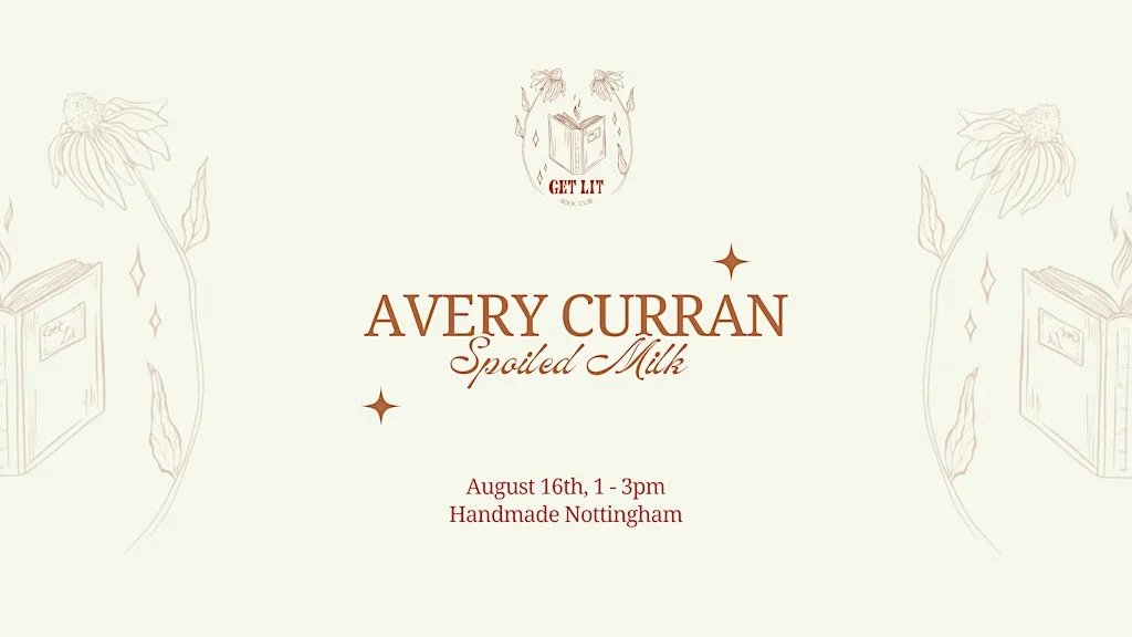 Get Lit Book Club Nottingham: Spoiled Milk by Avery Curran at Handmade Nottingham