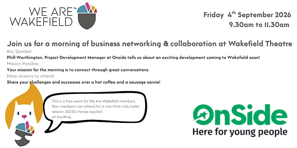 We Are Wakefield Networking Friday 4th September 2026 at Theatre Royal Wakefield