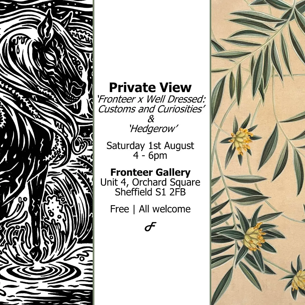 Private View: 'Fronteer x Well Dressed: Customs & Curiosities' & 'Hedgerow' at Fronteer Gallery