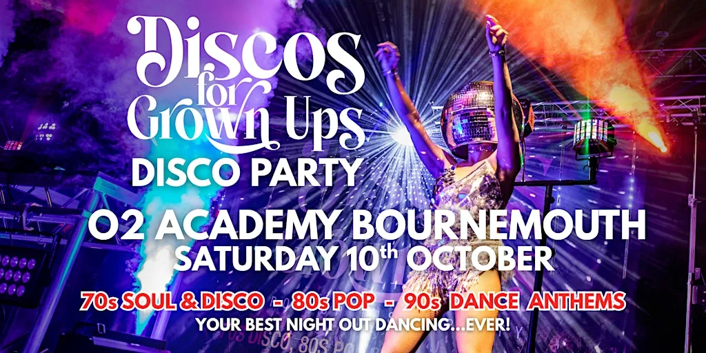 O2 Academy BOURNEMOUTH Discos for Grown ups 70s 80s 90s disco party at O2 Academy Bournemouth
