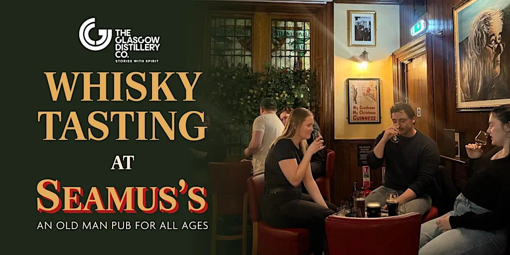 The Glasgow Distillery Co. Whisky Tasting at Seamus's Pub