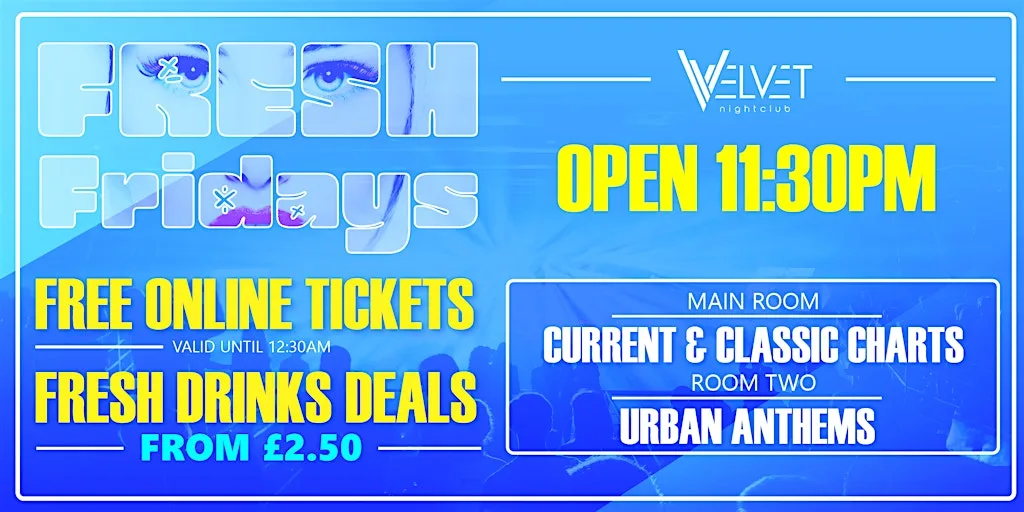 FRESH Friday - £2.50 Drinks! at Velvet Nightclub