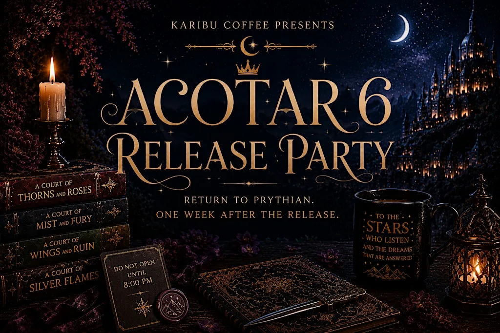 ACOTAR 6 Release Party at Karibu Coffee