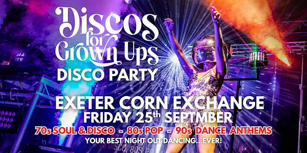 EXETER Corn Exchange Discos for Grown ups 70s 80s 90s DISCO PARTY at Exeter Corn Exchange