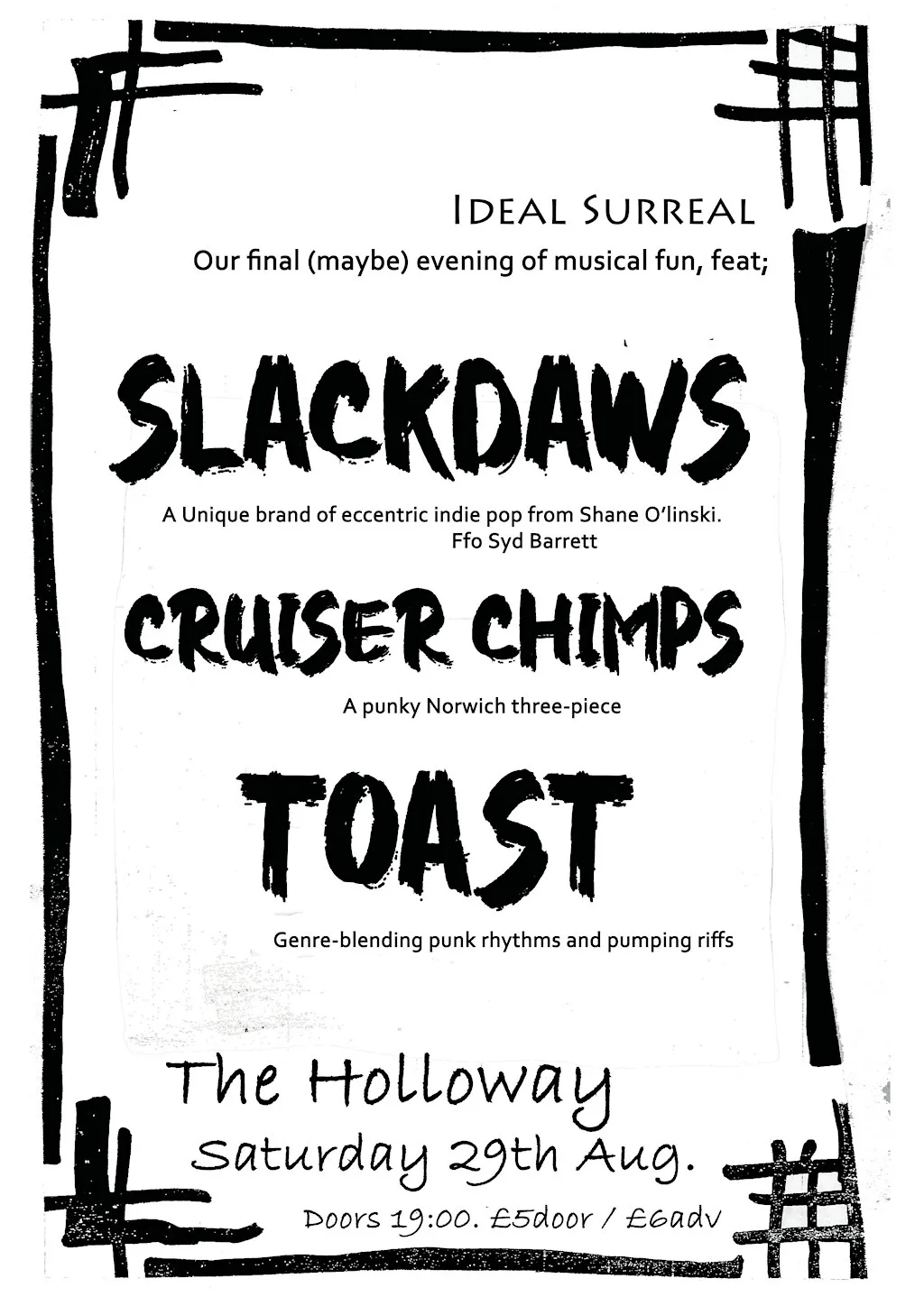 The final Ideal Surreal feat; Slackdaws, Cruiser Chimps and Toast at The Holloway