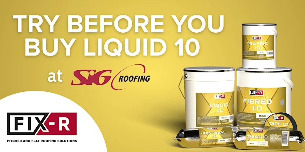 Try Before You Buy - FIX-R Liquid 10 (FREE event) at SIG Roofing Coventry