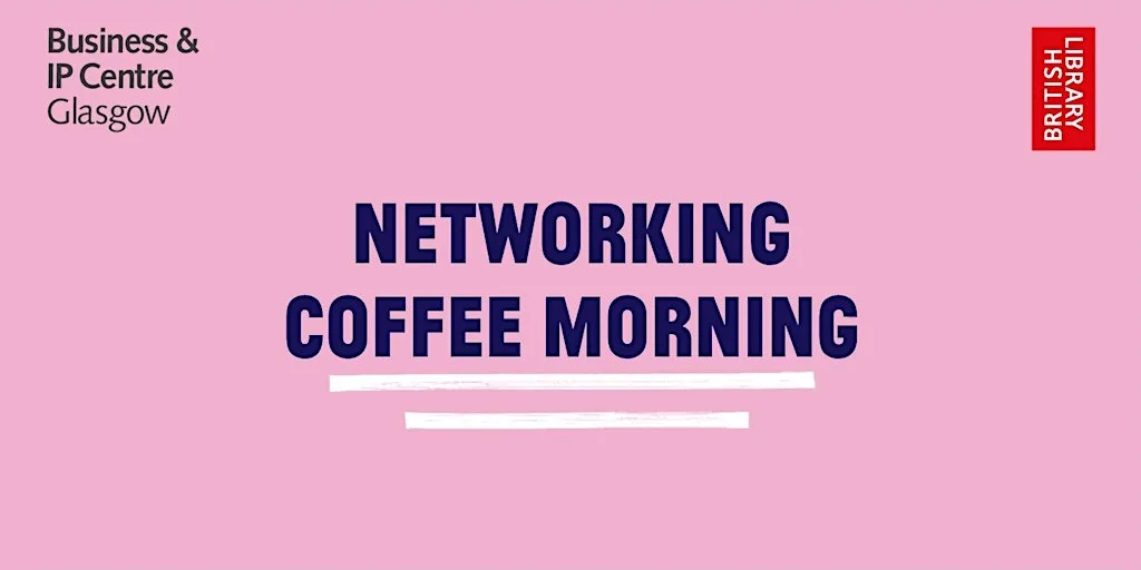 Networking Coffee Morning with BIPC Glasgow