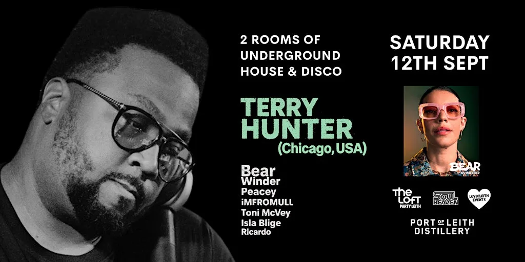 The Loft Party Leith - Presents TERRY HUNTER (Chicago)- BEAR WINDER + MORE
