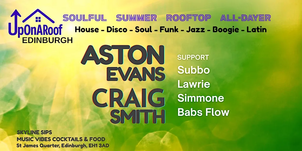 UpOnARoof Alfresco All-dayer. ASTON EVANS - CRAIG SMITH & Support at Skyline Sips