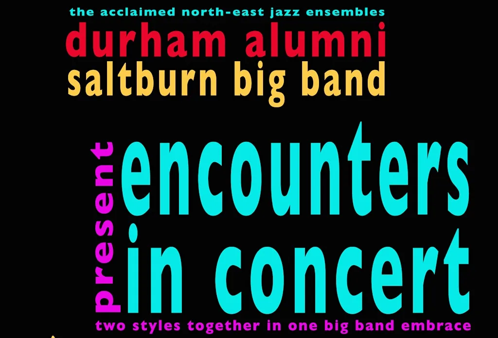 Durham Alumni & Saltburn Big Band present Encounters in Concert at Saltburn Community Theatre