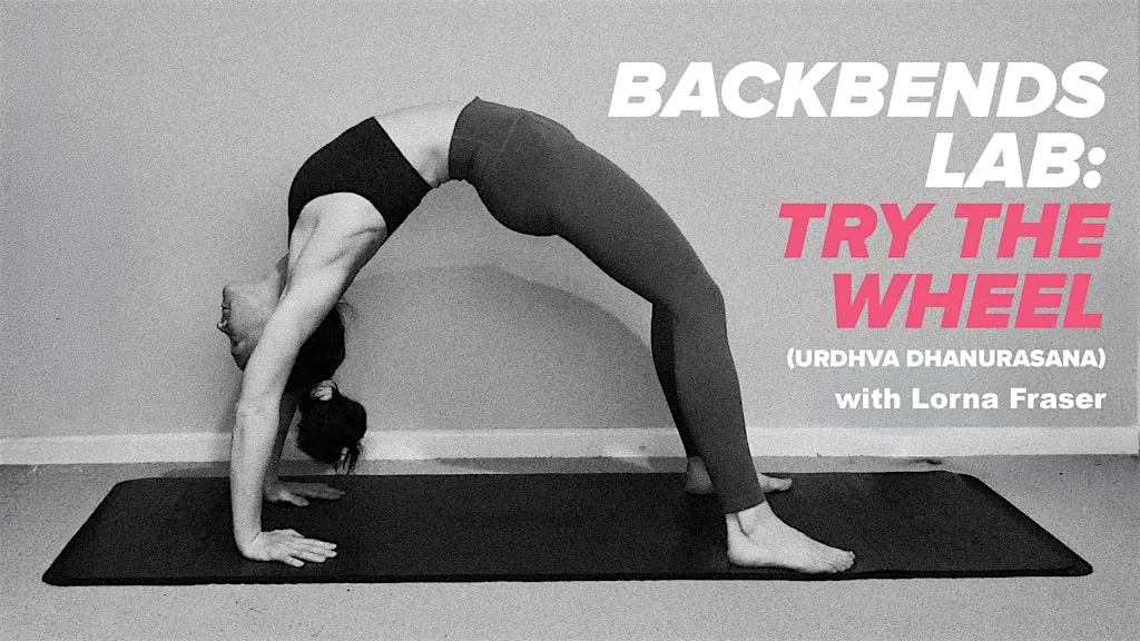 Backbends Lab: Try The Wheel (Urdhva Dhanurasana) at Heather Yoga
