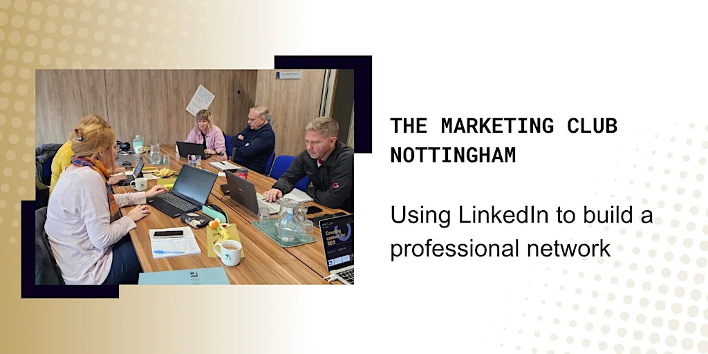 The Marketing Club Nottingham: LinkedIn Masterclass for businesses at Antenna Nottingham