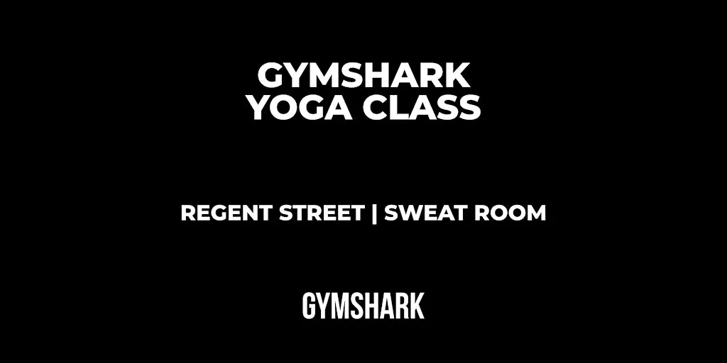 GYMSHARK REGENT ST | YOGA CLASS at Gymshark Regent St.