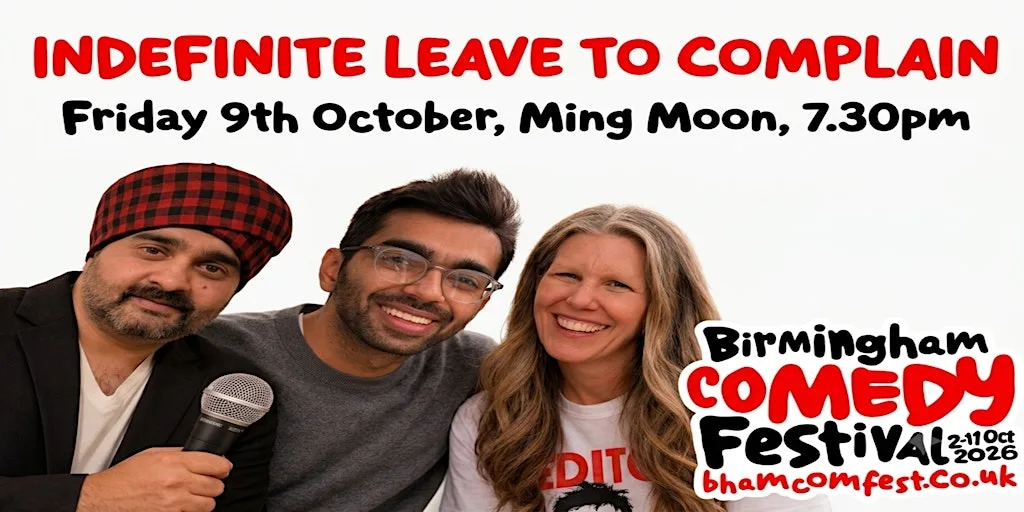 INDEFINITE LEAVE TO COMPLAIN - Birmingham Comedy Festival