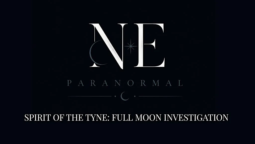 Spirit of the Tyne: Full Moon Investigation