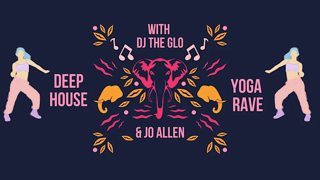 Deep House Yoga Rave with Jo Allen & DJ The Glo at The Humble Hub