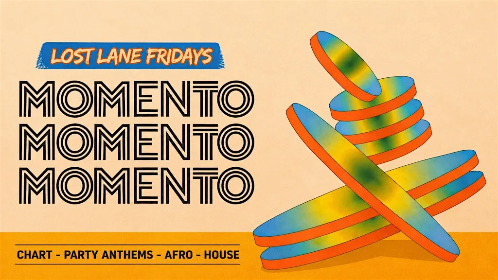Momento @ Lost Lane Fridays - Over 18s - Aug 14th