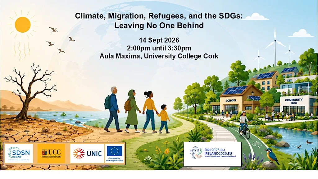 Climate, Migration, Refugees, and the SDGs: Leaving No One Behind at University College Cork