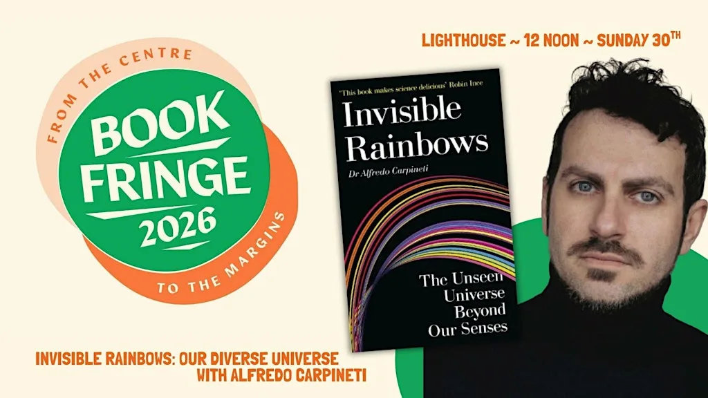 Book Fringe: Invisible Rainbows: our diverse universe w/ Alfredo Carpineti