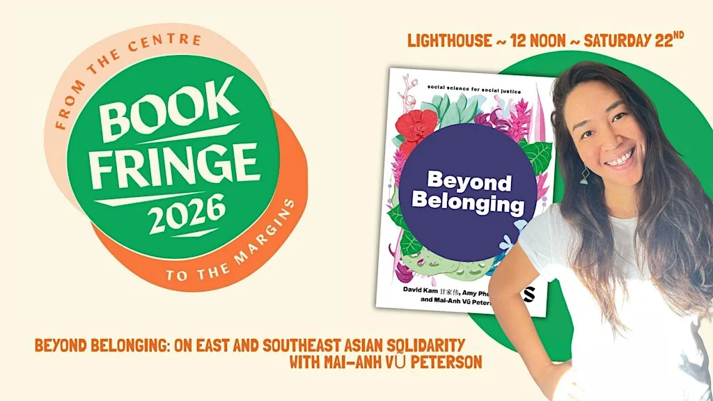 Book Fringe: Beyond Belonging: On ESEA solidarity with Mai-Anh Vũ Peterson at Lighthouse - Edinburgh’s Radical Bookshop